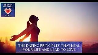 The Dating Principles That Heal Your Life AND Lead To Love