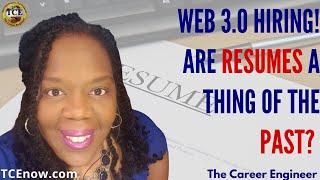 Web 3.0 Hiring! Are Resumes a Thing of the Past? Francina Harrison,The Career Engineer