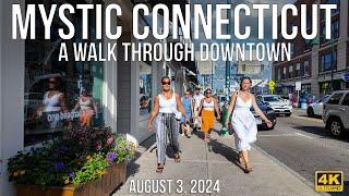 Mystic Connecticut - A Walk through Downtown in August 2024.