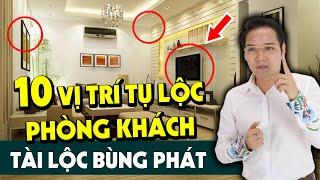 10 Vị Trí Tụ Lộc Trong PHONG THỦY PHÒNG KHÁCH, Biết Sớm Tài Lộc Ùn Ùn Kéo Đến, ĐỔI VẬN GIÀU SANG