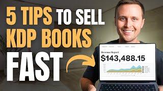 5 Tips to Sell Amazon KDP Books Fast