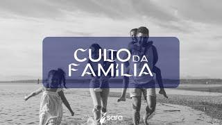 CULTO DA FAMÍLIA | 18h | SARA RIACHO ONLINE