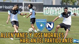 GUATEMALA ENTRENÓ EN USA| ALLEN YANES y el CABALLO MORALES HABLAN DEL PARTIDO ANTE NICARAGUA