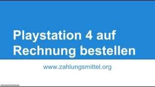 Bequem Playstation 4 auf Rechnung kaufen - Zahlungsmittel.org