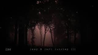 Deep & Dark DUBSTEP III