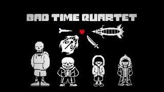 Bad Time Quartet | Undertale FanGame