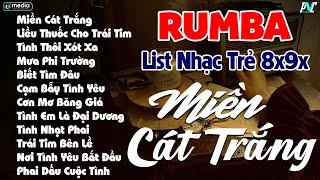 Liên Khúc Nhạc Trẻ Rumba Một Thời - Siêu Phẩm Nhạc Trẻ 8x9x Bất Hủ Hay Nhất Mọi Thời Đại