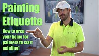 Painting etiquette - How to prep your home for painters to start painting.