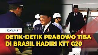 Detik-Detik Presiden Prabowo Subianto Tiba di Brasil Hadiri KTT G20