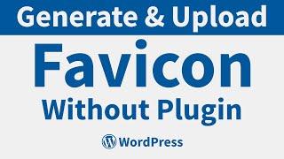 How to Generate Favicon | How to Upload Favicon on Your WordPress Website without Plugin