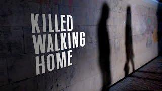 Killed Walking Home | Full Movie |