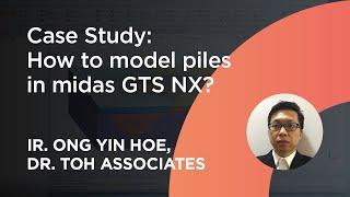 Case Study: How to model piles in midas GTS NX?