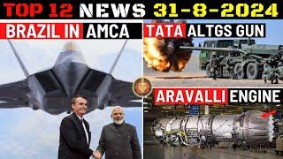 Indian Defence Updates : Brazil AMCA Partner,Tata ALTGS Gun,New Aravalli Engine,Naval SMART Missile