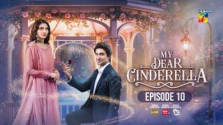 My Dear Cinderella - Ep 10 - 11 Mar 25 - [ Zara Peerzada & Khaqan S ] - Sunsilk, Walls & Surf Excel