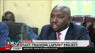 Kenya-Ethiopia in bilateral talks to fast track LAPPSET project