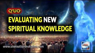 Q'uo - Evaluating New Spiritual Knowledge