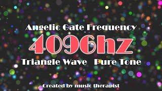 4096hz - Angelic Gate Frequency TriangleWave PureTone - purification, EnergyCharge, Medditation