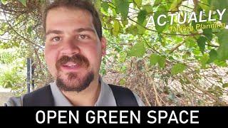 Actually Talking Planning: Open Green Space