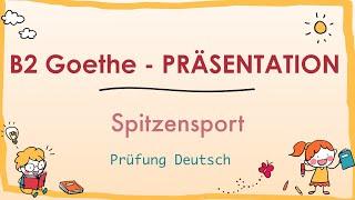 SPITZENSPORT - B2 Präsentation Teil 1 Sprechen - Goethe Zertifikat Sport Leistungssport