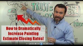 How Painting Contractors Can Dramatically Increase Estimate Closing Rates