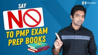 Say NO to PMP Exam Prep Books