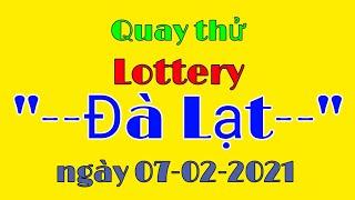 Quay Thử-Test kq xổ số Đà Lạt  ngày 07-02-2021 | vna24h lottery vn vip lottery daily