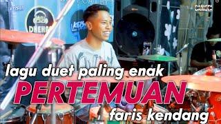 FARIS NGAMUK NGAMUK  // PERTEMUAN DUET DI BIKIN ASYIK