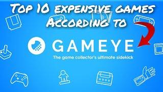 My Top 10 Expensive Games According To Gameye | Console Collector