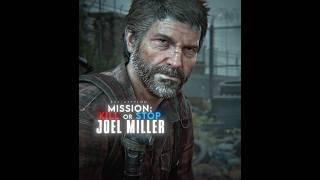 ️ MISSION: Kill or Stop Joel Miller