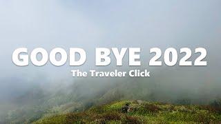 Good Bye 2022 | The Traveler Click