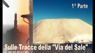 Sulle Tracce della Via del Sale - 1^ Parte (4K - Ultra HD)