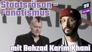 Staatsräson-Fanatismus? mit Behzad Karim Khani - 99 ZU EINS - Ep. 442