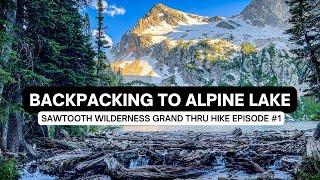 Alpine Lake in Idaho's Sawtooth Wilderness | Backpacking a 55 Mile Grand Thru-Hike Episode #1