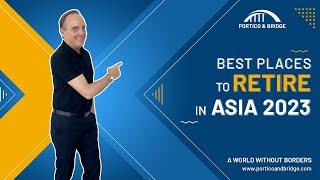 Best places to retire in Asia 2023