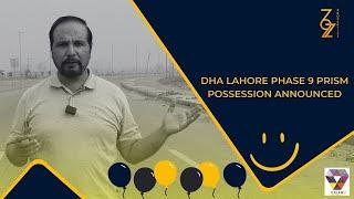 DHA Lahore Phase 9 Prism Second Possession Date Announced | Latest Price Update | 327 Properties