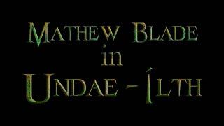 Mathew Blade in Undae-ílth