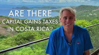 Are there Capital Gains Taxes in Costa Rica?