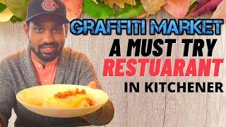 Graffiti market Restaurant|Must try in Kitchener