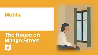 The House on Mango Street by Sandra Cisneros | Motifs