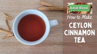 How to make Cinnamon Tea the Traditional Way |Ceylon Cinnamon| For Health & Wellness