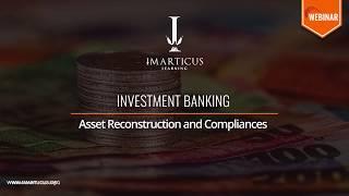 Asset Reconstruction and Compliance in Investment Banking - KnowledgeBytes | Imarticus Learning