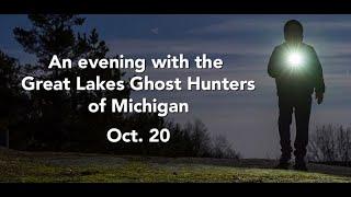 An evening with the Great Lakes Ghost Hunters of Michigan (October 20, 2021)