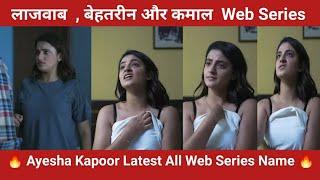 Ayesha Kapoor Latest All Romantic Web Series Name Part-2  ! Ayesha Kapoor All Web series Name 2024