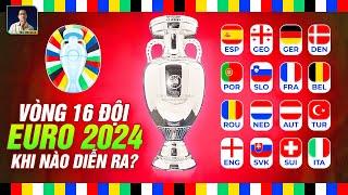 LỊCH THI ĐẤU VÒNG 16 ĐỘI EURO 2024