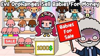 EVIL Orphanges SELL BABIES For Money   Sad Story | Toca Life World |  Toca Boca