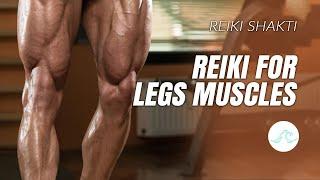 Reiki For Legs Muscles