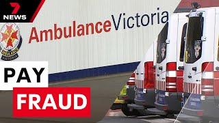 Ambulance Victoria rocked by fraud scandal - Staff stood down accused of stealing millions | 7NEWS