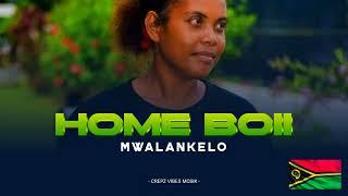 Home Boii - Mwalankelo ( Vanuatu Music )2024. 