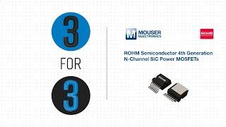 ROHM Semiconductor 4th Generation N-Channel SiC Power MOSFETs - 3 for 3 | Mouser Electronics