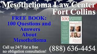 Fort Collins, CO - Mesothelioma & Asbestos - Lawyer | Attorney | Lawsuit - (Lung Cancer, Asbestosis)